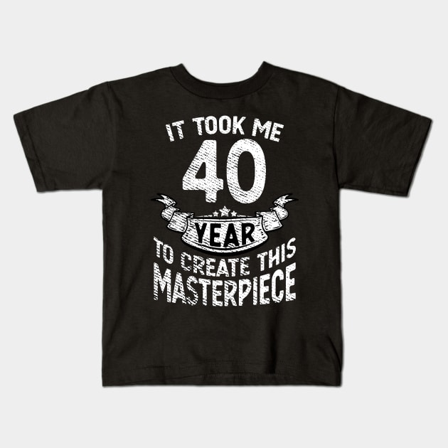 It took me 40 year to create this masterpiece born in 1981 Kids T-Shirt by FunnyUSATees